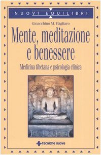 Mente, meditazione e benessere. Medicina tibetana e psicologia clinica (Nuovi equilibri) von Tecniche Nuove