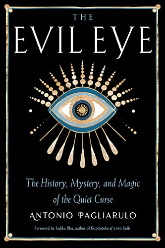 The Evil Eye: The History, Mystery, and Magic of the Quiet Curse von Weiser Books