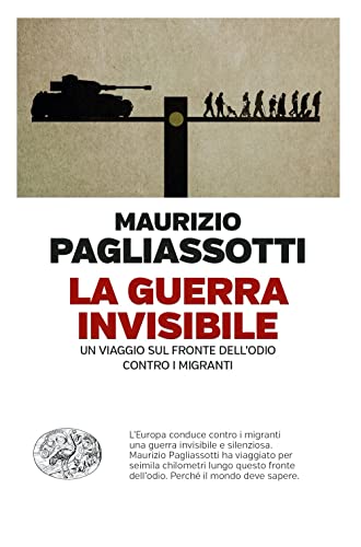 La guerra invisibile. Un viaggio sul fronte dell’odio contro i migranti (Einaudi. Passaggi) von Einaudi