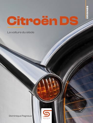 CITROËN DS: La voiture du siècle CITROËN DS: La voiture du siècle von SOPHIA EDITIONS