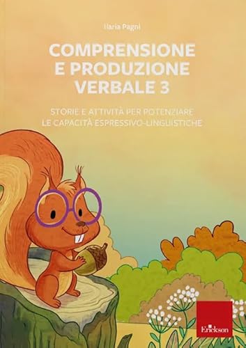 Comprensione e produzione verbale. Web app. Con software. Storie e attività per potenziare le capacità espressivo-linguistiche (Vol. 3) (Software didattico) von Erickson