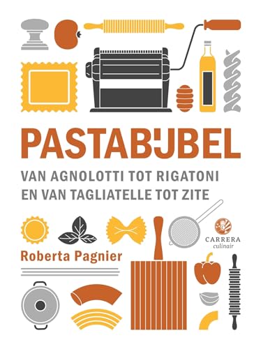 Pastabijbel: van agnolotti tot rigatoni en van tagliatelle tot zite (Kookbijbels) von Carrera
