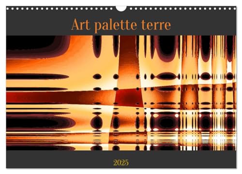 Art palette terre (Calendrier mural 2025 DIN A3 vertical), CALVENDO calendrier mensuel: Des ¿uvres artistiques très nature von Calvendo