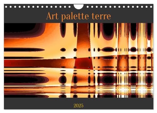 Art palette terre (Calendrier mural 2025 DIN A4 vertical), CALVENDO calendrier mensuel: Des ¿uvres artistiques très nature von Calvendo