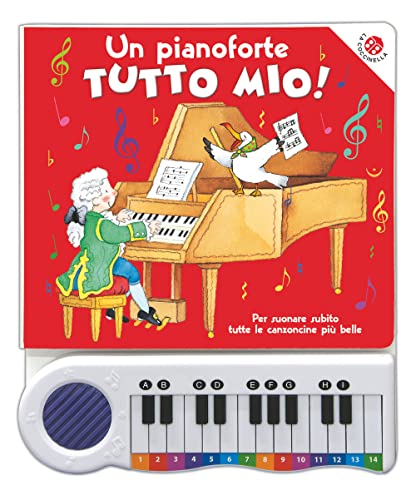 Un pianoforte tutto mio. Per suonare subito tutte le canzoncine più belle! Ediz. a colori. Con Gioco (Fuori collana) von FUORI COLLANA