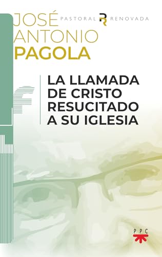 La llamada de Cristo resucitado a su Iglesia (Biblioteca Pagola) von PPC EDITORIAL