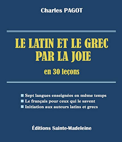 Le latin et le grec par la joie en 30 leçons von STE MADELEINE