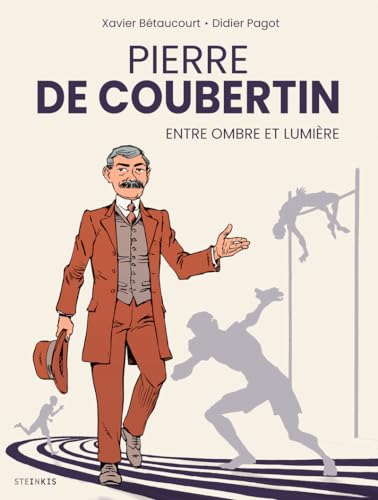 Pierre de Coubertin, entre ombre et lumière von STEINKIS