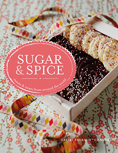 Sugar & Spice: The international cookbook with sweet recipes from around the world