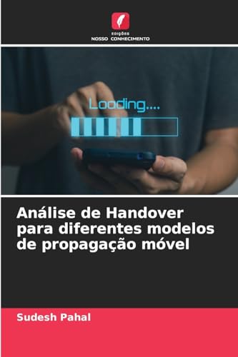 Análise de Handover para diferentes modelos de propagação móvel von Edições Nosso Conhecimento