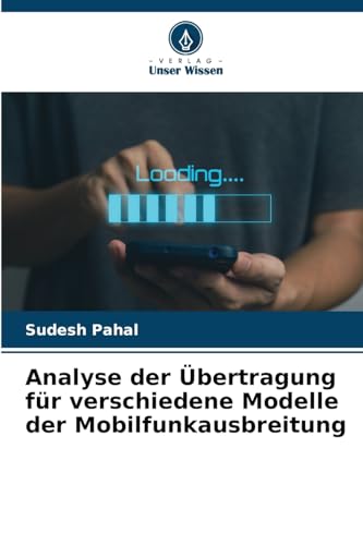 Analyse der Übertragung für verschiedene Modelle der Mobilfunkausbreitung von Verlag Unser Wissen