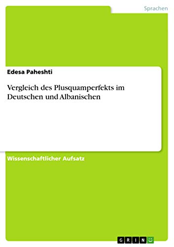 Vergleich des Plusquamperfekts im Deutschen und Albanischen von GRIN Verlag