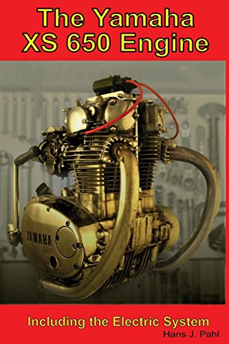 The Yamaha XS650 Engine: Including the Electrical System von CREATESPACE