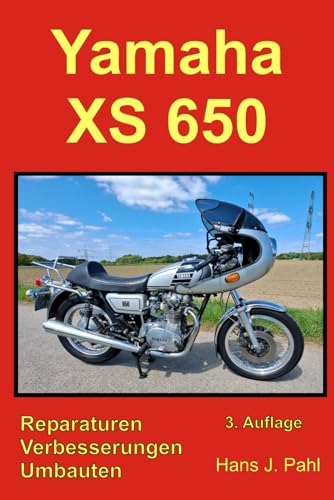 Yamaha XS650: Reparaturen, Verbesserungen, Umbauten von CreateSpace Independent Publishing Platform