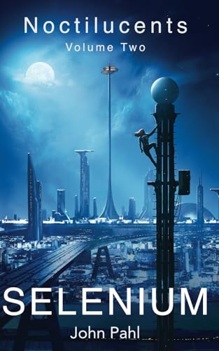 Noctilucents 2: Selenium von Rowanvale Books Ltd