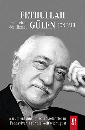 Fethullah Gülen: Ein Leben des Hizmet von BOHJTE