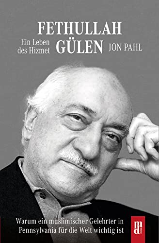 Fethullah Gülen: Ein Leben des Hizmet