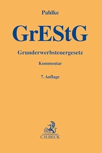 Grunderwerbsteuergesetz: Mitbegr. u. bis zur 4. Aufl. mitbearb. v. Willy Franz (Gelbe Erläuterungsbücher)