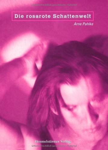 Die rosarote Schattenwelt: Schwule Geschichten, Texte und Gedichte