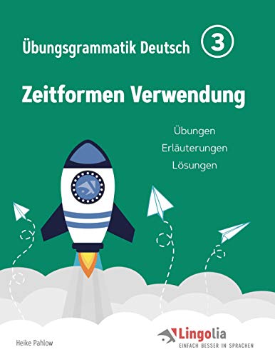 Lingolia Übungsgrammatik Deutsch Teil 3: Zeitformen Verwendung