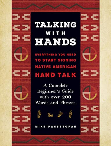 Talking with Hands: Everything You Need to Start Signing Native American Hand Talk - A Complete Beginner's Guide with over 200 Words and Phrases Talking with Hands: Everything You Need to Start Signing Native American Hand Talk - A Complete Beginner's Guide with over 200 Words and Phrases von Wellfleet Press