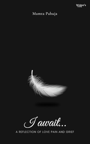 I await…A reflection of love pain and grief von Self Published