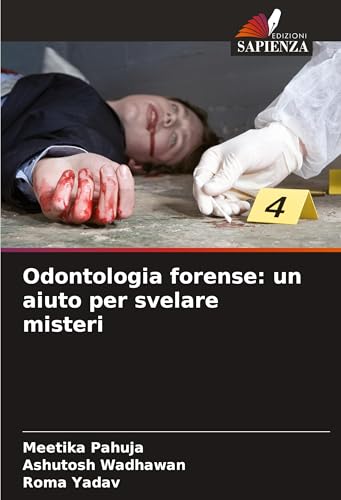 Odontologia forense: un aiuto per svelare misteri: DE von Edizioni Sapienza