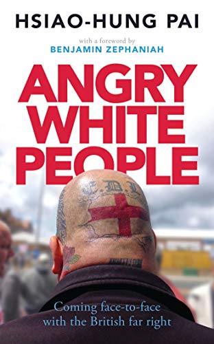 Angry White People: Coming Face-to-Face with the British Far Right Angry White People: Coming Face-to-Face with the British Far Right von Zed Books