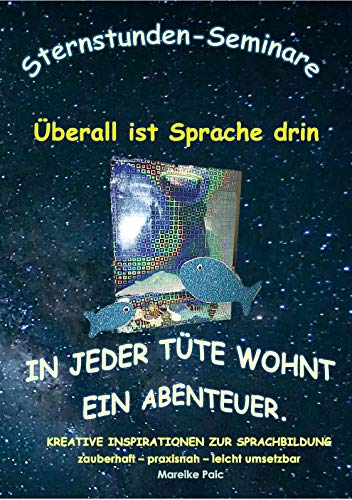 Überall ist Sprache drin: In jeder Tüte wohnt ein Abenteuer (Sternstunden-Seminare, Band 1) von Books on Demand GmbH