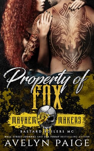 Property of Fox: Mayhem Makers (Bastard Boilers MC) von Independently published