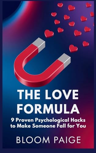 The Love Formula: 9 Proven Psychological Hacks to Make Someone Fall for You von The Book Annex