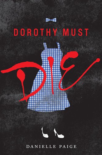 Dorothy Must Die (Dorothy Must Die, 1, Band 1)