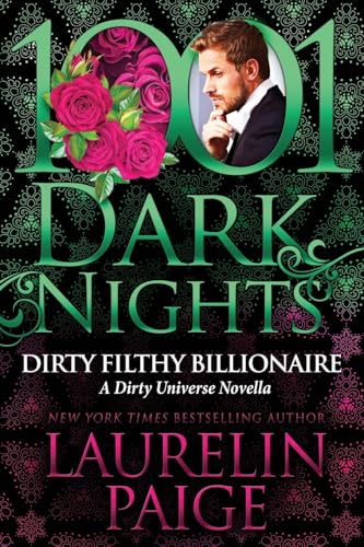 Dirty Filthy Billionaire: A Dirty Universe Novella von Evil Eye Concepts, Incorporated
