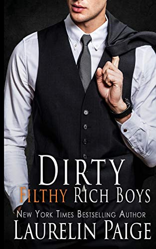 Dirty Filthy Rich Boys (Dirty Duet) von CREATESPACE