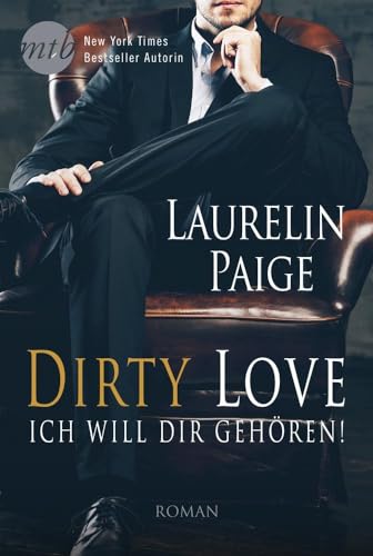 Dirty Love: Ich will dir gehören!: Roman