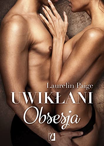 Uwiklani Tom 2 Obsesja (UWIKŁANI)