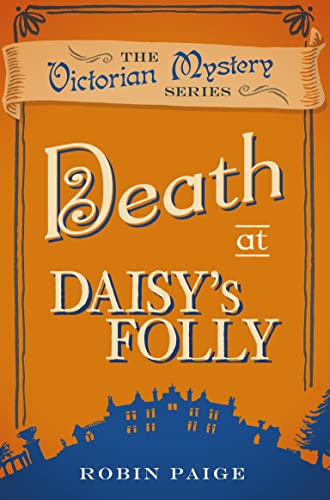 Death At Daisy's Folly: A Victorian Mystery Book 3: A Victorian Mystery (3) von Oldcastle Books Ltd