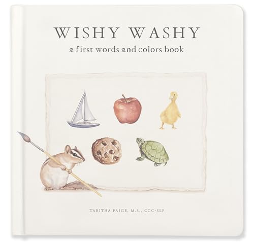 Wishy Washy: A Board Book of First Words and Colors for Growing Minds (Our Little Adventures Series, Band 3)