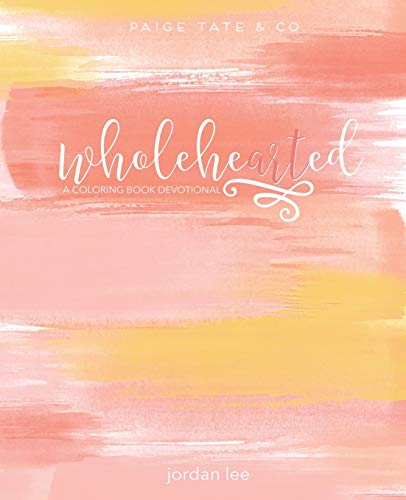Wholehearted: A Coloring Book Devotional