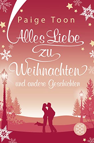 Alles Liebe zu Weihnachten und andere Geschichten: Roman | Romantische Geschichten, die die Winterzeit versüßen Alles Liebe zu Weihnachten und andere Geschichten: Roman | Romantische Geschichten, die die Winterzeit versüßen