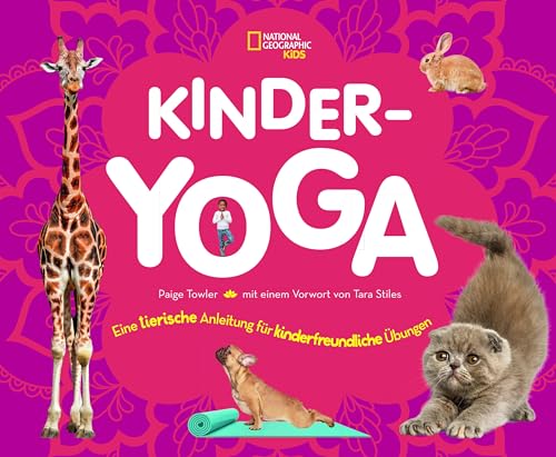 Kinder-Yoga. Eine tierische Anleitung für kinderfreundliche Übungen: National Geographic KiDS von White Star Verlag