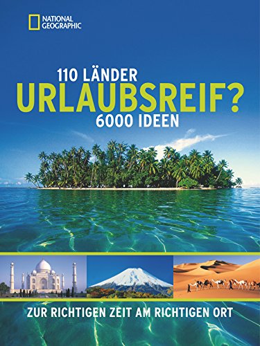 Urlaubsreif?: 110 Länder, 6000 Ideen Urlaubsreif?: 110 Länder, 6000 Ideen