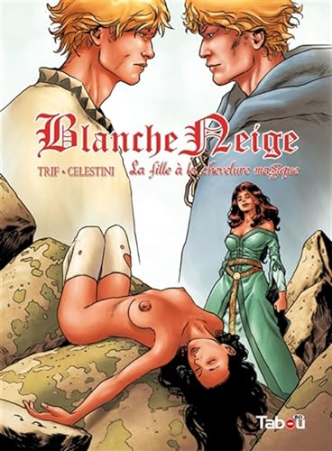 Blanche neige (tome 3): La fille à la chevalure magique