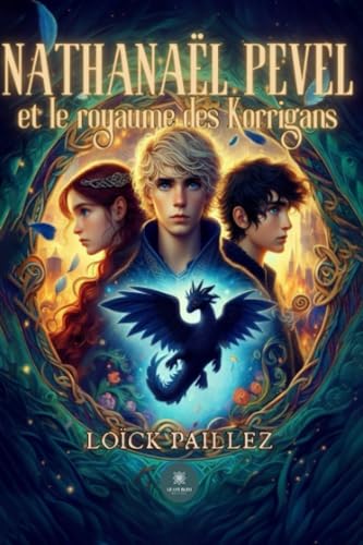 Nathanaël Pevel et le royaume des Korrigans von LE LYS BLEU EDITIONS SAS