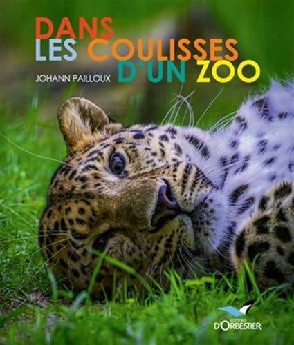 Dans les coulisses d'un zoo von ORBESTIER