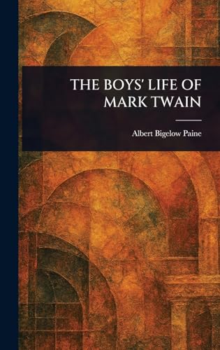 The Boys' Life of Mark Twain The Boys' Life of Mark Twain von Anson Street Press