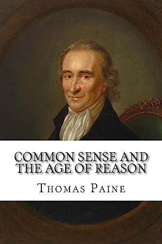Common Sense and The Age of Reason Common Sense and The Age of Reason von CREATESPACE