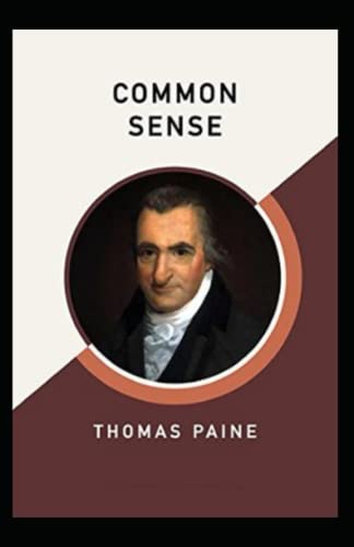 Common Sense by Thomas Paine illustrated edition Common Sense by Thomas Paine illustrated edition von Independently published