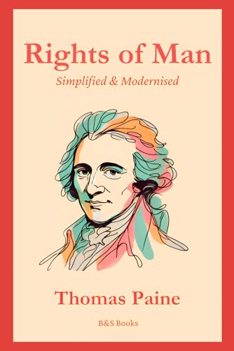Rights of Man: Simplified & Modernised Rights of Man: Simplified & Modernised von Independently published