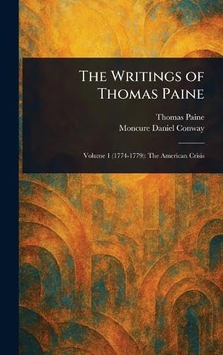 The Writings of Thomas Paine The Writings of Thomas Paine von Anson Street Press